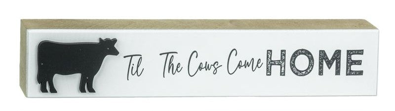 Til The Cows Come Home Tabletop Block