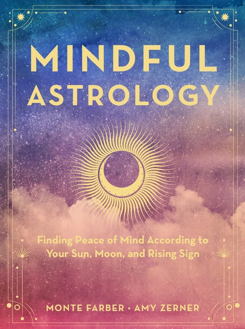 Mindful Astrology: Peace of Mind By Sun & Moon Signs Book-290 Home/Gift- Simply Simpson's Boutique is a Women's Online Fashion Boutique Located in Jupiter, Florida