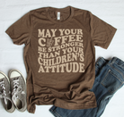 May Your Coffee be stronger than your children's attitude Graphic Tee-Graphic Tee- Simply Simpson's Boutique is a Women's Online Fashion Boutique Located in Jupiter, Florida