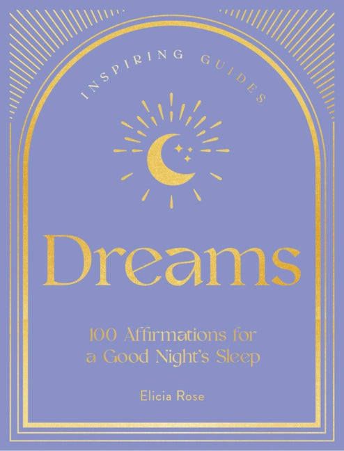 Dreams: 100 Affirmations For A Good Nights Sleep Book
