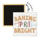 Baking Spirits Bright - Square Magnet 2 x 2 x .25- Simply Simpson's Boutique is a Women's Online Fashion Boutique Located in Jupiter, Florida