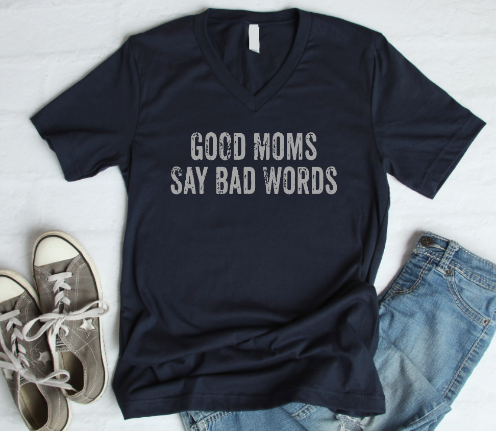 Good Moms Say bad words VNECK-Graphic Tee- Simply Simpson's Boutique is a Women's Online Fashion Boutique Located in Jupiter, Florida