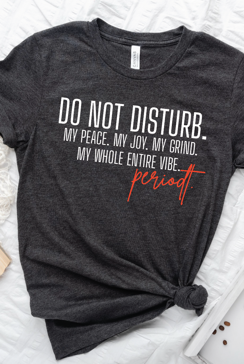 Do Not Disturb-Graphic Tee- Simply Simpson's Boutique is a Women's Online Fashion Boutique Located in Jupiter, Florida