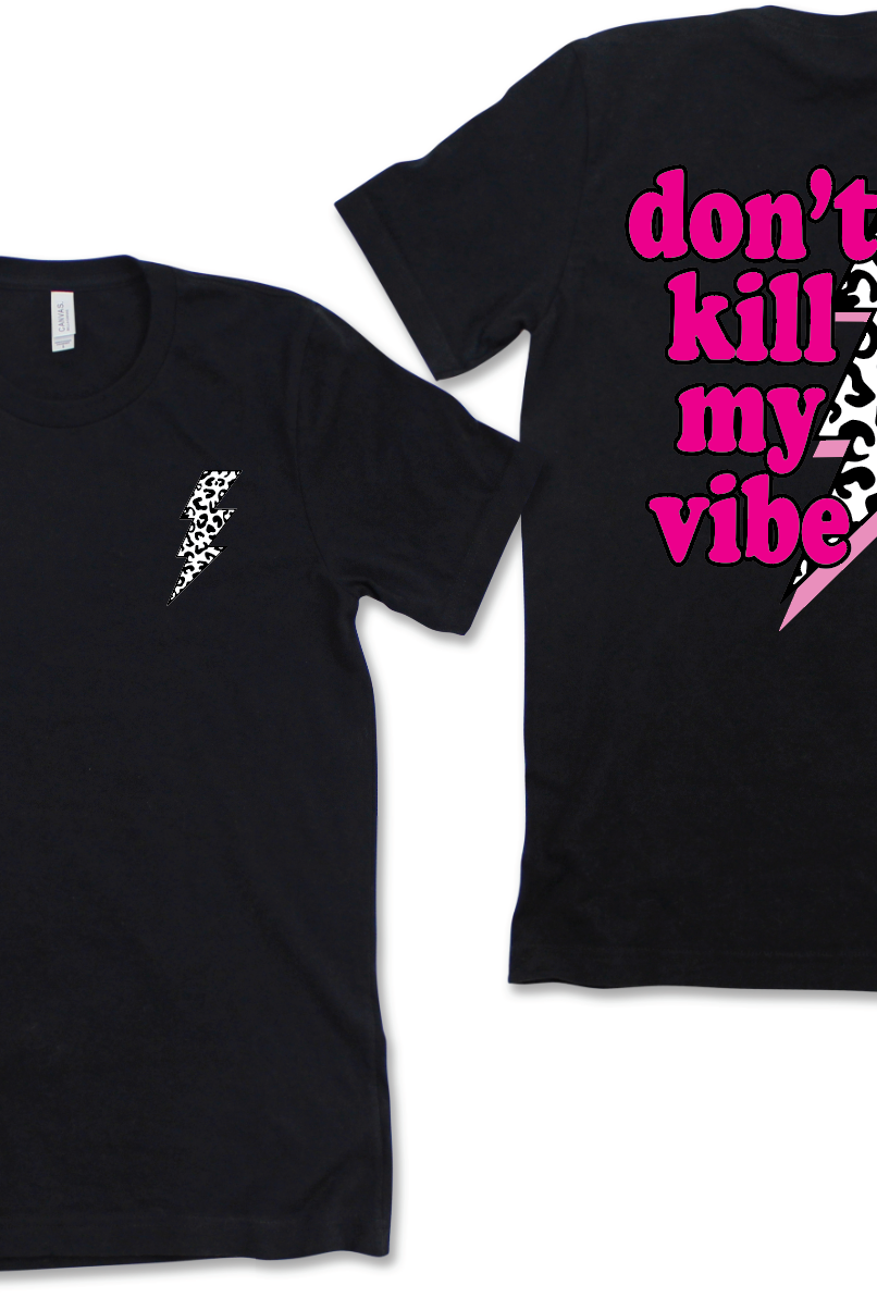 Don't Kill My Vibe TShirt-Graphic Tee- Simply Simpson's Boutique is a Women's Online Fashion Boutique Located in Jupiter, Florida